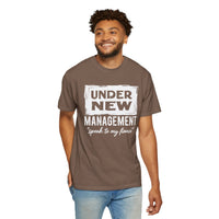 Under New Management "Speak to My Fiancé" - Comfort Colors | Trendy Men's and Women's T-Shirt. Direct to Garment. Printed & Shipped in the USA. Unisex Sizes.