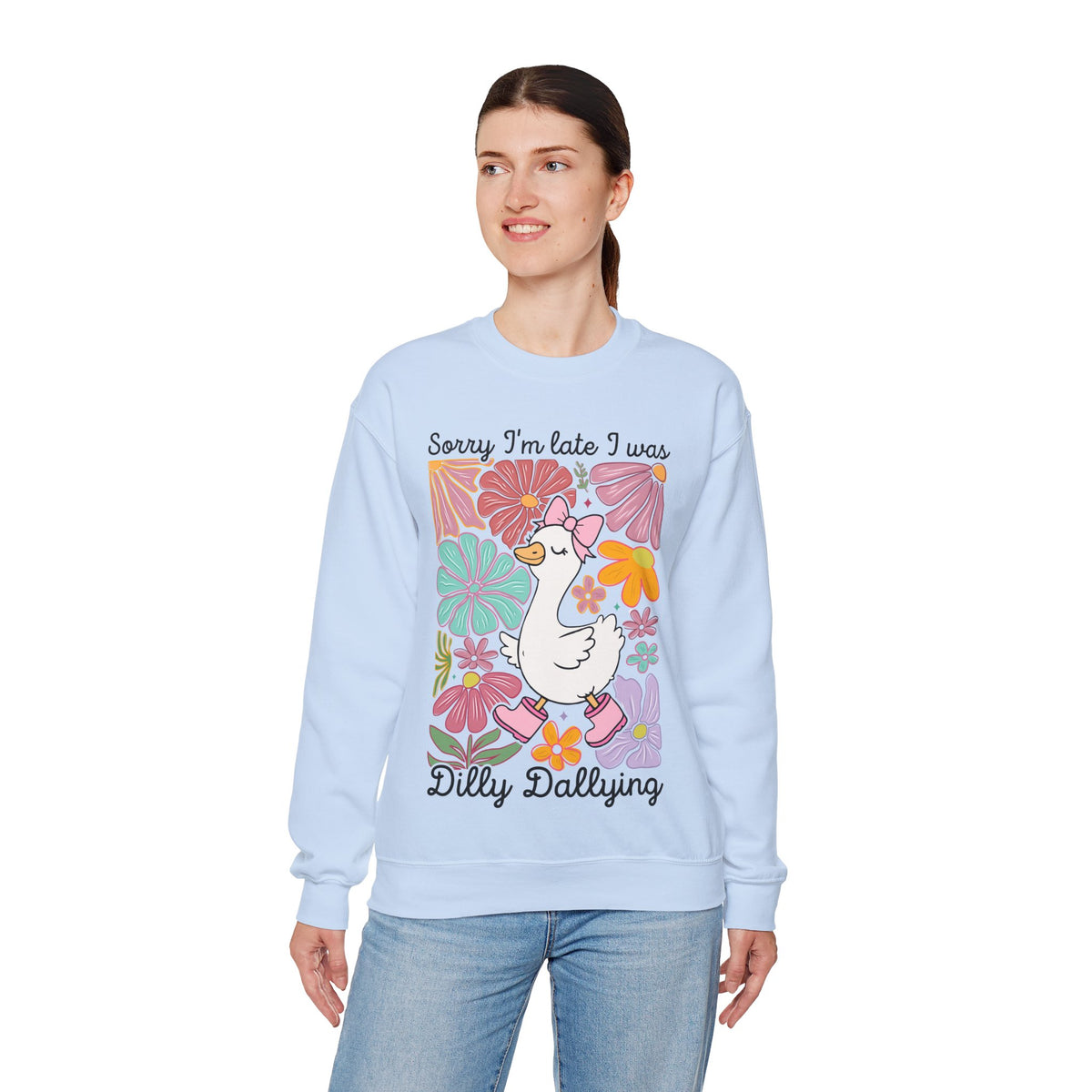 Sorry I'm Late I Was Dilly Dallying Cute Floral Duck – Gildan Heavy Blend | Trendy Women’s Soft Sweatshirt. Direct to Garment. Printed & Shipped in the USA. Unisex Sizes.