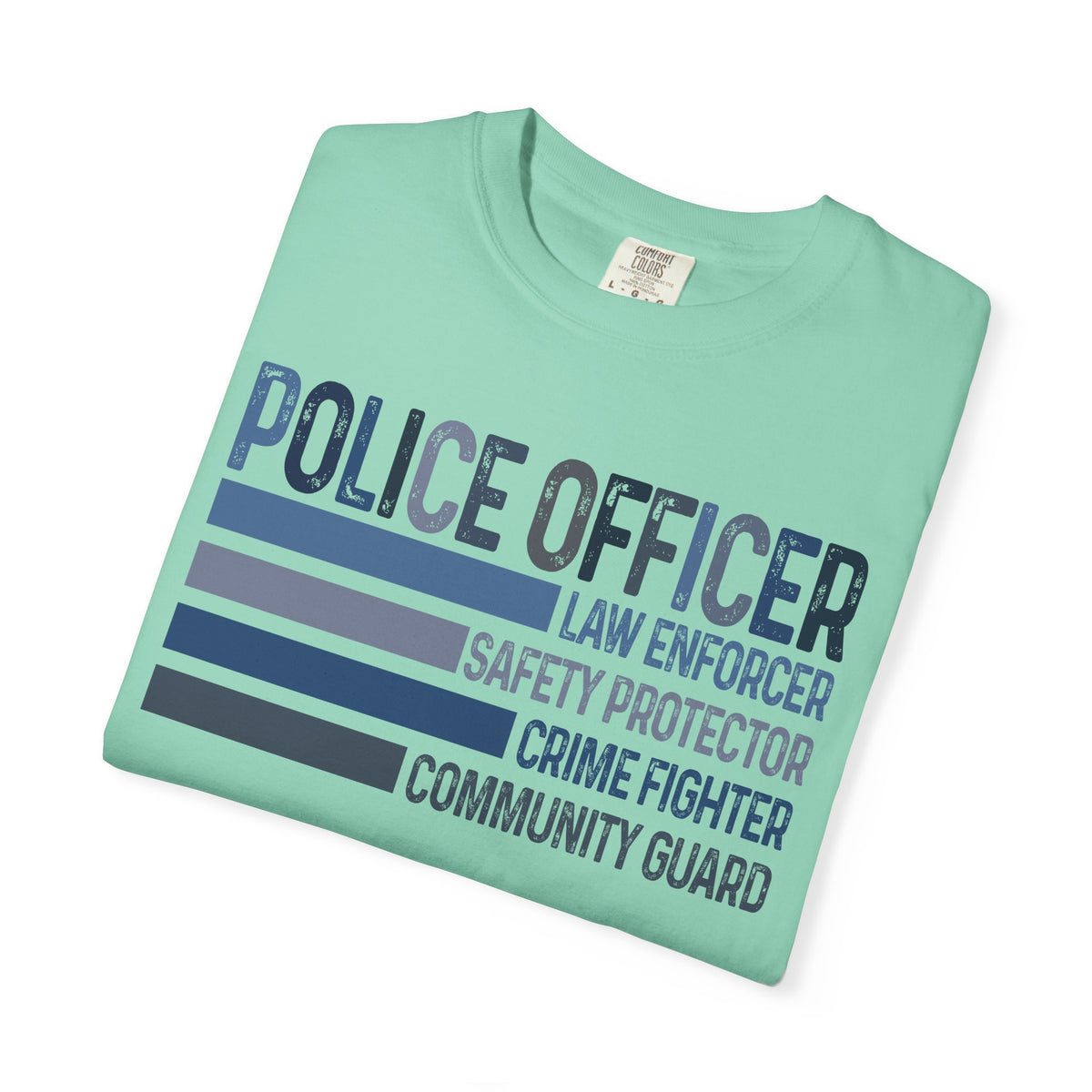 Police Officer - Description - Comfort Colors | Trendy Men's and Women's T-Shirt. Direct to Garment. Printed & Shipped in the USA. Unisex Sizes.