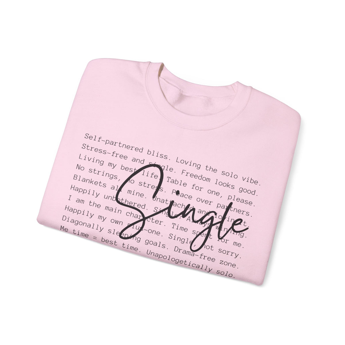 Single, Typography – Gildan Heavy Blend | Trendy Women’s Soft Sweatshirt. Direct to Garment. Printed & Shipped in the USA. Unisex Sizes.