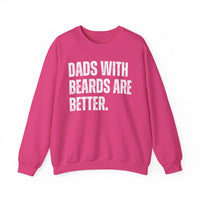 Dads With Beards Are Better - Distressed – Gildan Heavy Blend | Trendy Men's Soft Sweatshirt. Direct to Garment. Printed & Shipped in the USA. Unisex Sizes.