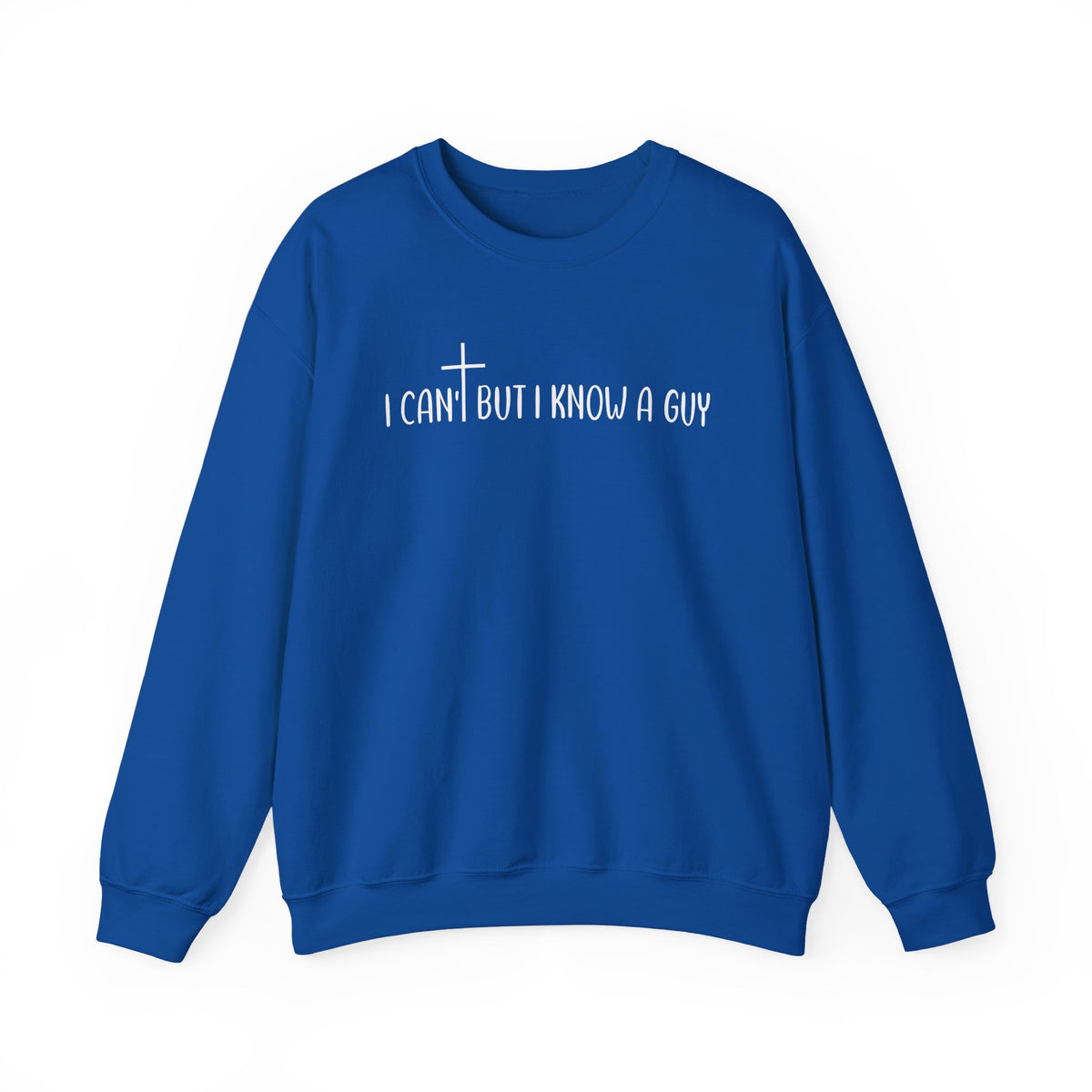 I Can't But I Know A Guy - Jesus – Gildan Heavy Blend | Trendy Men's and Women’s Soft Sweatshirt. Direct to Garment. Printed & Shipped in the USA. Unisex Sizes.