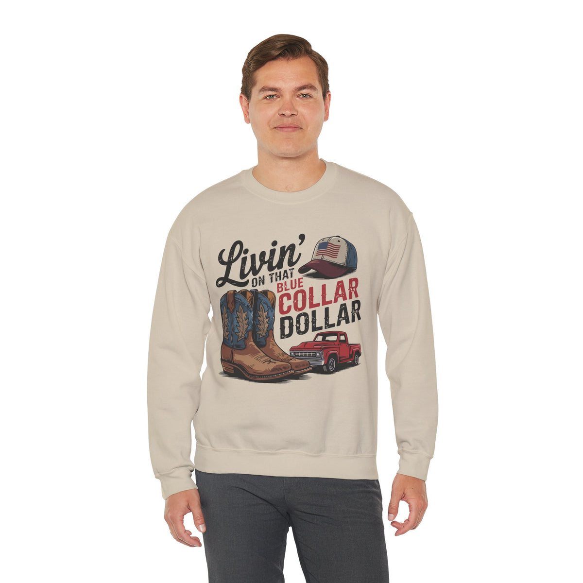 Livin' on That Blue Collar Dollar, Boots and Work Truck – Gildan Heavy Blend | Trendy Men's and Women’s Soft Sweatshirt. Direct to Garment. Printed & Shipped in the USA. Unisex Sizes.