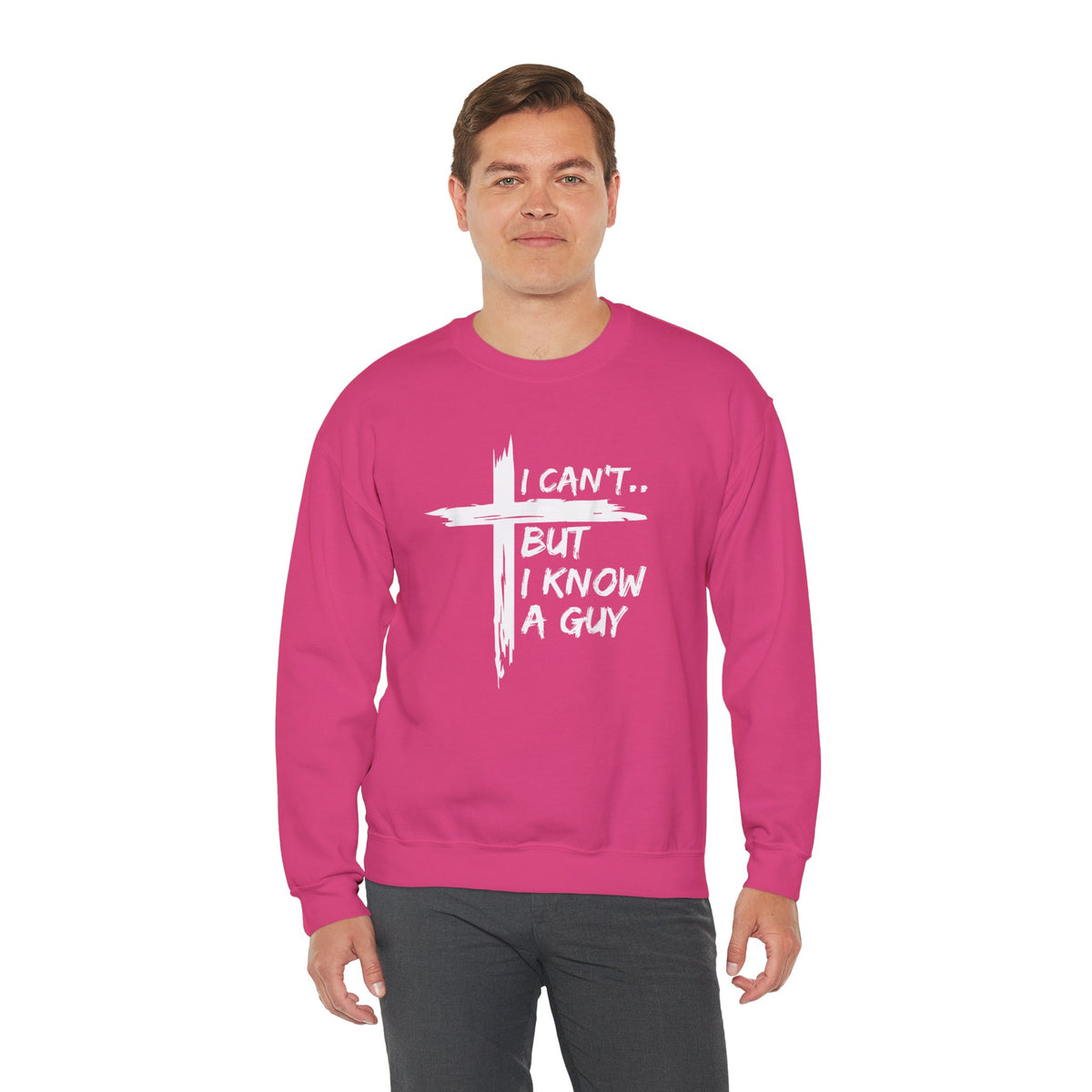 I Can't But I Know A Guy, Faith Cross Christian Jesus – Gildan Heavy Blend | Trendy Women’s and Men's Soft Sweatshirt. Direct to Garment. Printed & Shipped in the USA. Unisex Sizes.