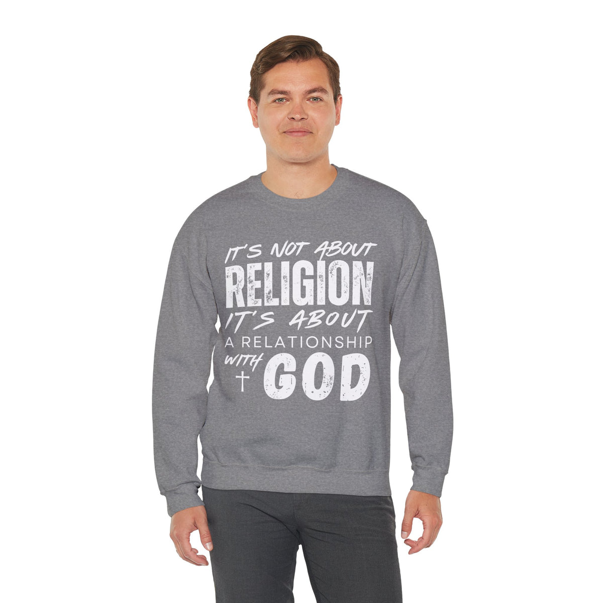 It's Not About Religion, It's About a Relationship with God – Gildan Heavy Blend | Trendy Men's and Women’s Soft Sweatshirt. Direct to Garment. Printed & Shipped in the USA. Unisex Sizes.