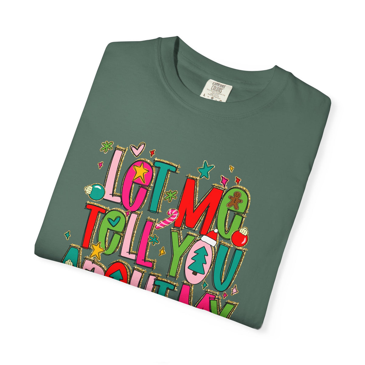 Let Me Tell You About My Jesus - Christmas Faith - Comfort Colors | Trendy Women's T-Shirt. Direct to Garment. Printed & Shipped in the USA. Unisex Sizes.