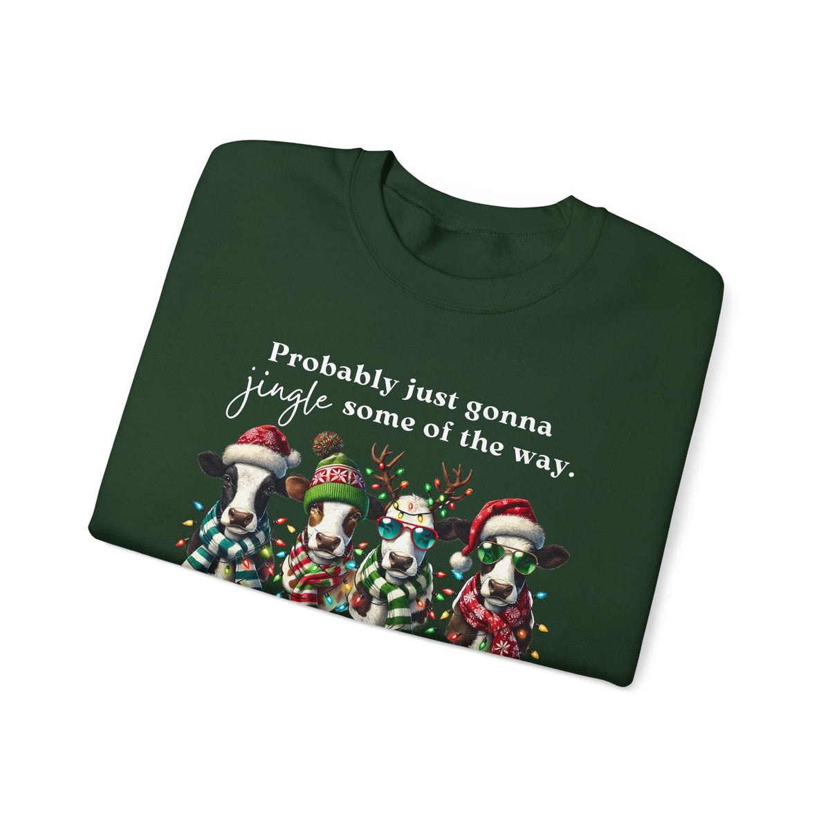 Christmas Cows - Probably Just Gonna Jingle Some Of The Way – Gildan Heavy Blend | Trendy Women’s and Men's Soft Sweatshirt. Direct to Garment. Printed & Shipped in the USA. Unisex Sizes.