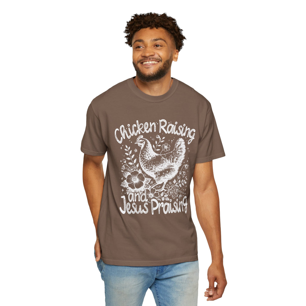 Chicken Raising and Jesus Praising - Comfort Colors | Trendy Men's and Women's T-Shirt. Direct to Garment. Printed & Shipped in the USA. Unisex Sizes.