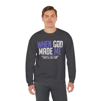 When God Made Me "This'll Be Fun" Christian Faith Distressed – Gildan Heavy Blend | Trendy Women’s and Men's Soft Sweatshirt. Direct to Garment. Printed & Shipped in the USA. Unisex Sizes.