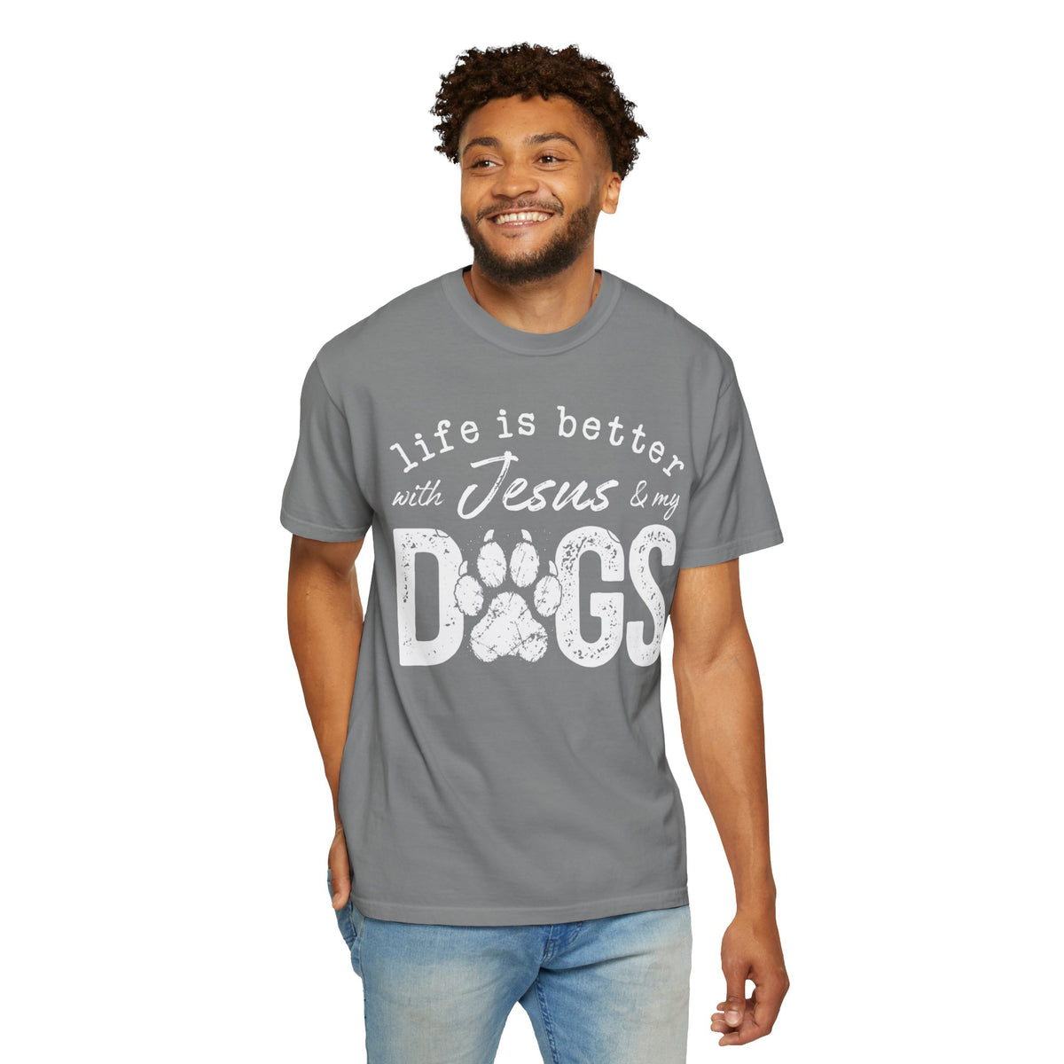 Life is Better With Jesus and My Dogs - Comfort Colors | Trendy Women's and Men's T-Shirt. Direct to Garment. Printed & Shipped in the USA. Unisex Sizes.