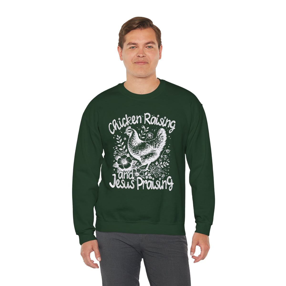 Chicken Raising and Jesus Praising – Gildan Heavy Blend | Trendy Men's and Women’s Soft Sweatshirt. Direct to Garment. Printed & Shipped in the USA. Unisex Sizes.