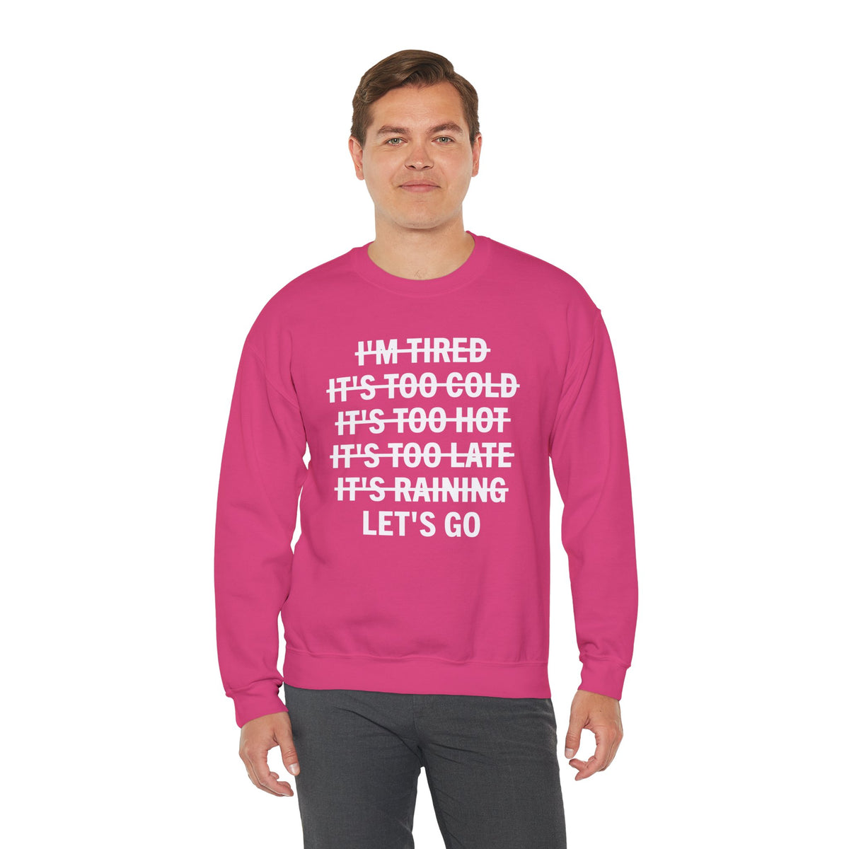 No Excuses, Let's Go – Gildan Heavy Blend | Trendy Men's and Women’s Soft Sweatshirt. Direct to Garment. Printed & Shipped in the USA. Unisex Sizes.