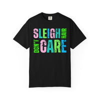 Sleigh Hair Don't Care, Funny Christmas Graphic Tee - Comfort Colors | Trendy Women's T-Shirt. Direct to Garment. Printed & Shipped in the USA. Unisex Sizes.