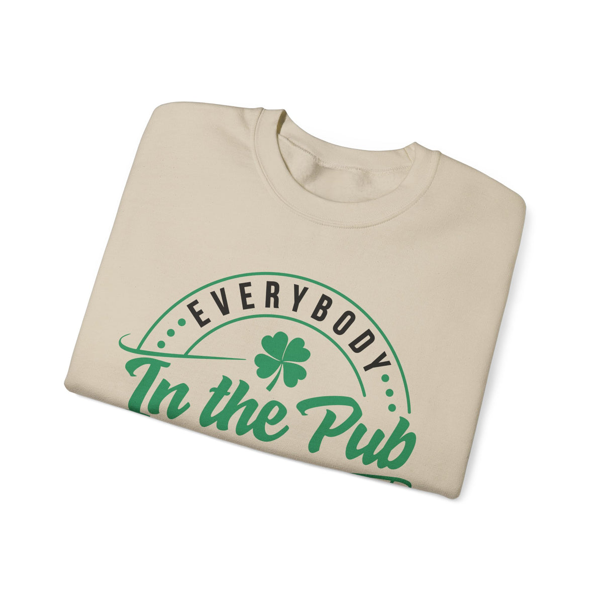 Everybody In The Pub Gettin' Tipsy – Gildan Heavy Blend | Trendy Women’s and Men's Soft Sweatshirt. Direct to Garment. Printed & Shipped in the USA. Unisex Sizes.