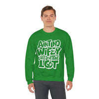 Ain't No Wifey Like The One I Got – Gildan Heavy Blend | Trendy Men's Soft Sweatshirt. Direct to Garment. Printed & Shipped in the USA. Unisex Sizes.