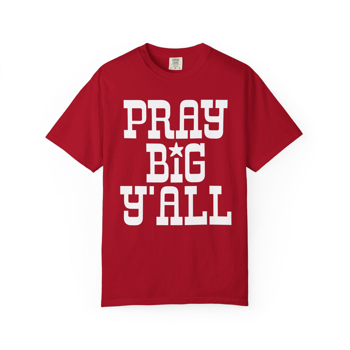 Pray Big Y'all - Comfort Colors | Trendy Women's T-Shirt. Direct to Garment. Printed & Shipped in the USA. Unisex Sizes.