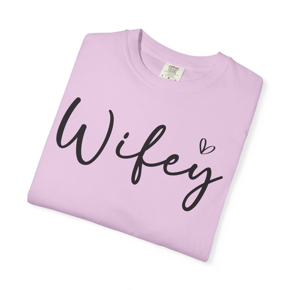 Wifey - Comfort Colors | Trendy Women's T-Shirt. Direct to Garment. Printed & Shipped in the USA. Unisex Sizes.