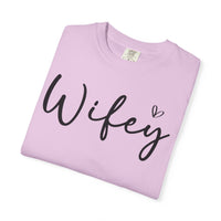 Wifey - Comfort Colors | Trendy Women's T-Shirt. Direct to Garment. Printed & Shipped in the USA. Unisex Sizes.
