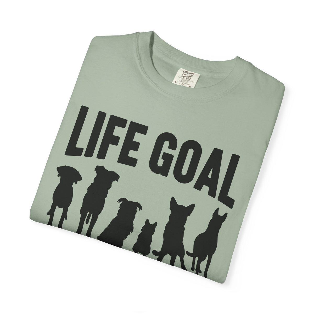 Life Goal Rescue All The Dogs - Comfort Colors | Trendy Unisex T-Shirt. Direct to Garment. Printed & Shipped in the USA. Unisex Sizes.