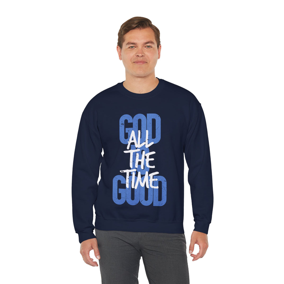 God is Good All The Time – Gildan Heavy Blend | Trendy Women’s and Men's Soft Sweatshirt. Direct to Garment. Printed & Shipped in the USA. Unisex Sizes.