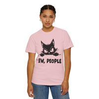 Ew People, Grumpy Cat - Comfort Colors | Funny Unisex T-Shirt. Direct to Garment. Printed & Shipped in the USA. Unisex Sizes.
