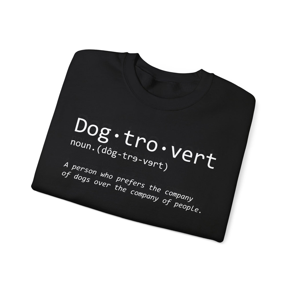 Dogtrovert Typography. Dog Lover – Gildan Heavy Blend | Trendy Men's and Women’s Soft Sweatshirt. Direct to Garment. Printed & Shipped in the USA. Unisex Sizes.