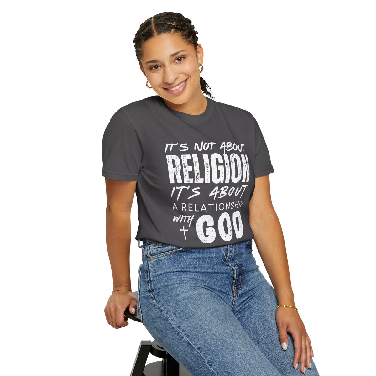 It's Not About Religion, It's About a Relationship with God - Comfort Colors | Trendy Men's and Women's T-Shirt. Direct to Garment. Printed & Shipped in the USA. Unisex Sizes.