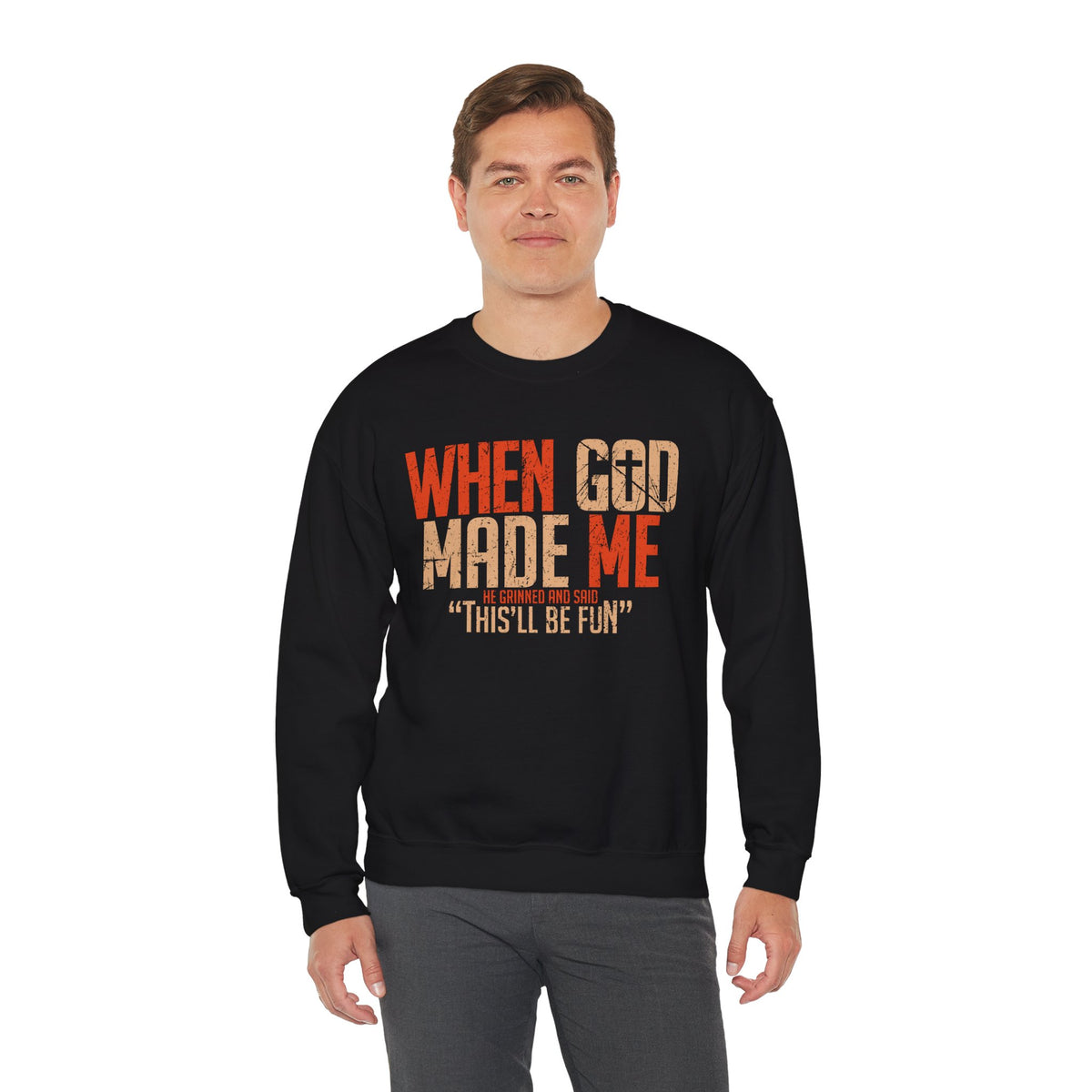 When God Made Me "This'll Be Fun" Christian Faith Distressed – Gildan Heavy Blend | Trendy Women’s and Men's Soft Sweatshirt. Direct to Garment. Printed & Shipped in the USA. Unisex Sizes.