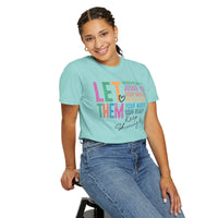 Let Them - Keep Shining - Comfort Colors | Trendy Women's T-Shirt. Direct to Garment. Printed & Shipped in the USA. Unisex Sizes.