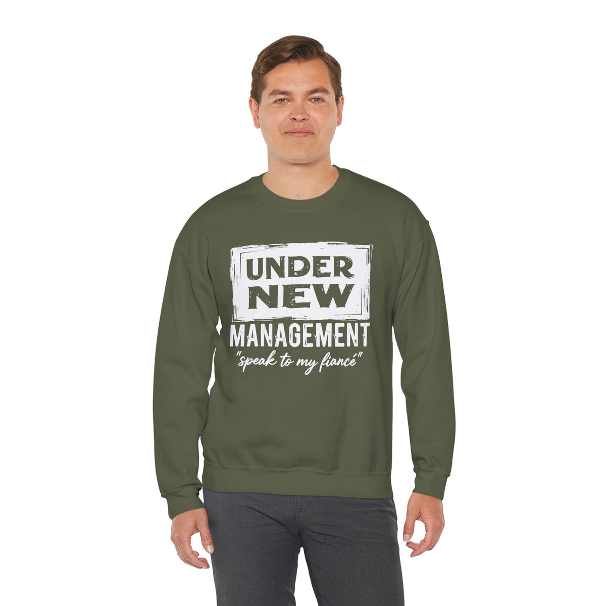 Under New Management "Speak To My Fiance" – Gildan Heavy Blend | Trendy Men's and Women’s Soft Sweatshirt. Direct to Garment. Printed & Shipped in the USA. Unisex Sizes.