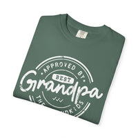 Best Grandpa, Approved by the Grandkids - Comfort Colors | Trendy Men's T-Shirt. Direct to Garment. Printed & Shipped in the USA. Unisex Sizes.