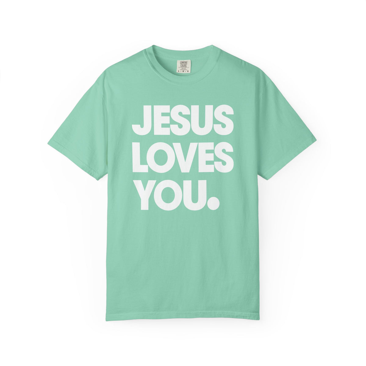 Jesus Loves You - Comfort Colors | Trendy Women's and Men's T-Shirt. Direct to Garment. Printed & Shipped in the USA. Unisex Sizes.