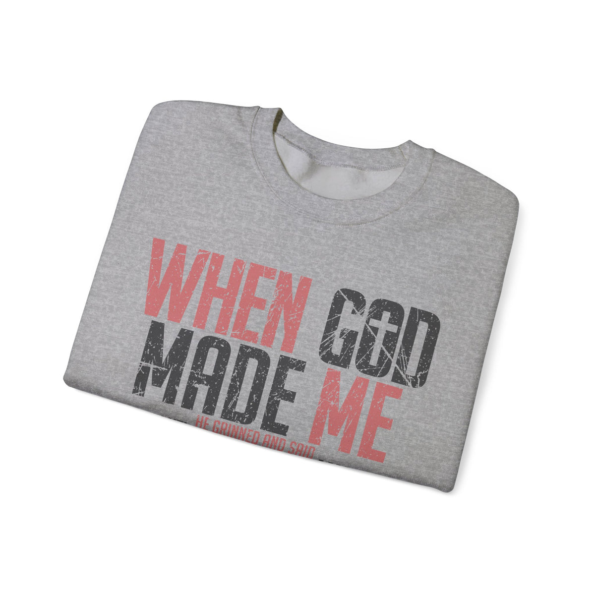 When God Made Me "This'll Be Fun" Christian Faith Distressed – Gildan Heavy Blend | Trendy Women’s and Men's Soft Sweatshirt. Direct to Garment. Printed & Shipped in the USA. Unisex Sizes.