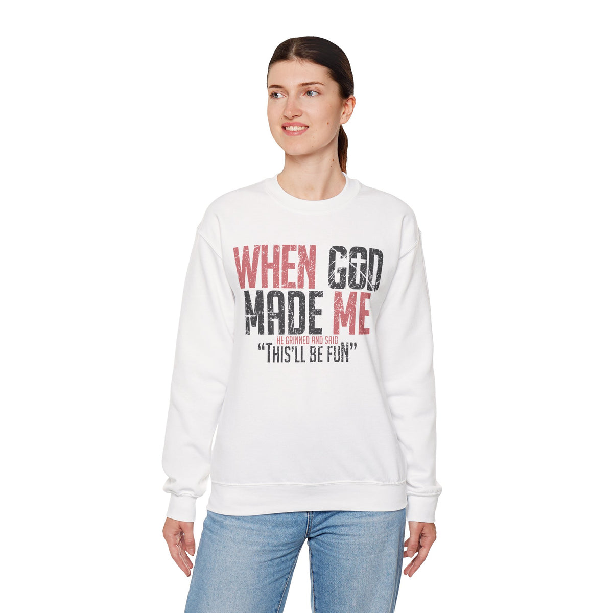 When God Made Me "This'll Be Fun" Christian Faith Distressed – Gildan Heavy Blend | Trendy Women’s and Men's Soft Sweatshirt. Direct to Garment. Printed & Shipped in the USA. Unisex Sizes.