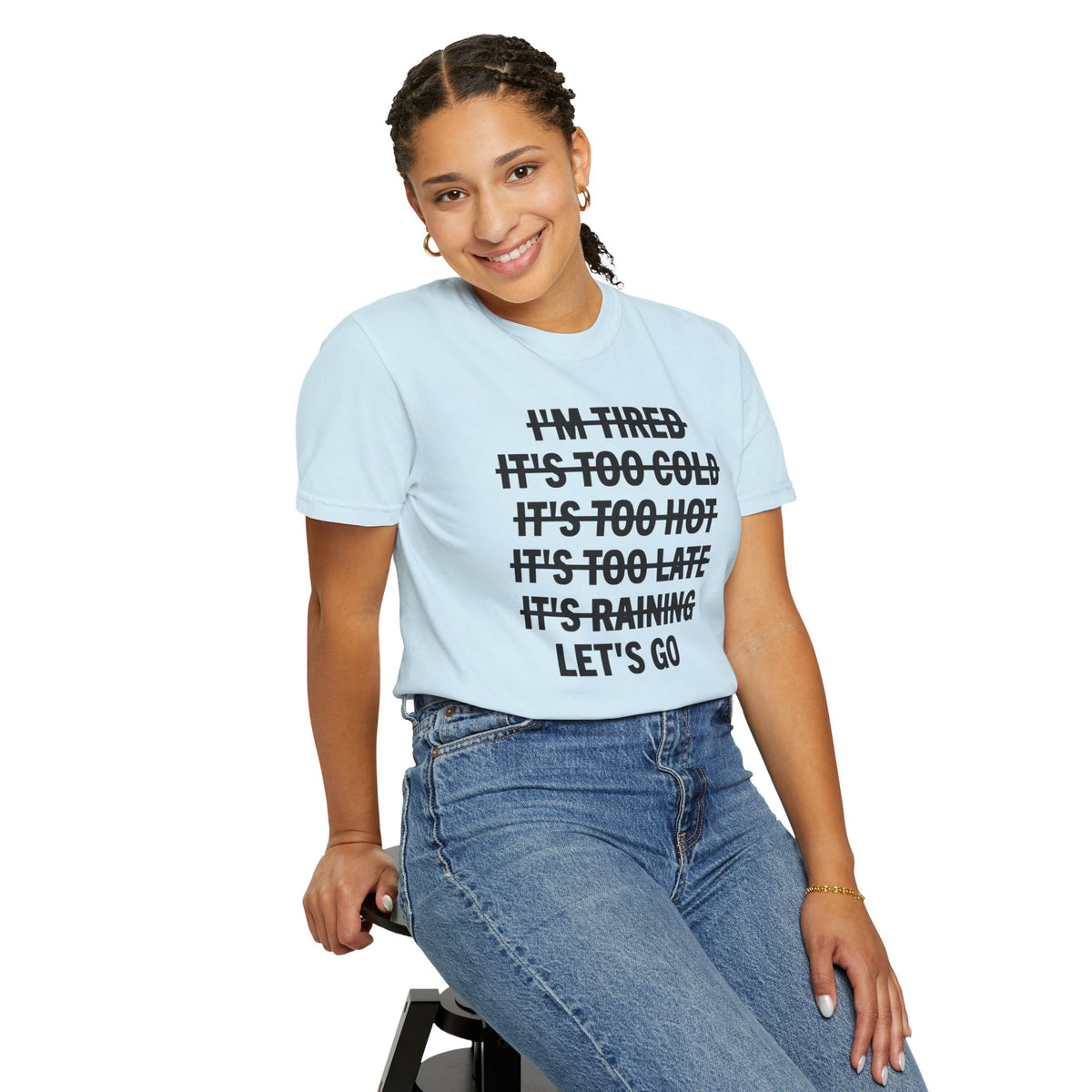 No Excuses, Let's Go - Comfort Colors | Trendy Men's and Women's T-Shirt. Direct to Garment. Printed & Shipped in the USA. Unisex Sizes.