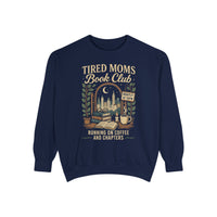 Tired Moms Book Club Running on Coffee and Chapters - Comfort Colors | Trendy Women's Sweatshirt. Direct to Garment. Printed & Shipped in the USA. Unisex Sizes.