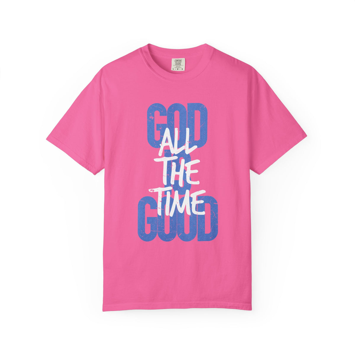 God is Good All The Time - Comfort Colors | Trendy Women's and Men's T-Shirt. Direct to Garment. Printed & Shipped in the USA. Unisex Sizes.