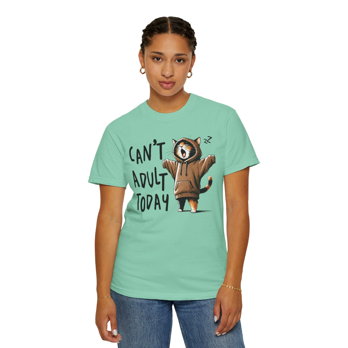 Can’t Adult Today, Cat - Comfort Colors | Trendy Women's and Men's T-Shirt. Direct to Garment. Printed & Shipped in the USA. Unisex Sizes.