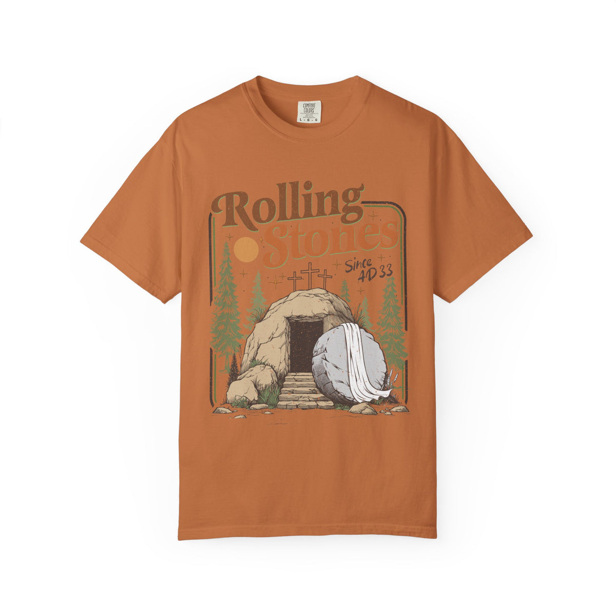 Rolling Stones "Since AD 33" Easter Empty Tomb Christian - Comfort Colors | Trendy Men's and Women's T-Shirt. Direct to Garment. Printed & Shipped in the USA. Unisex Sizes.