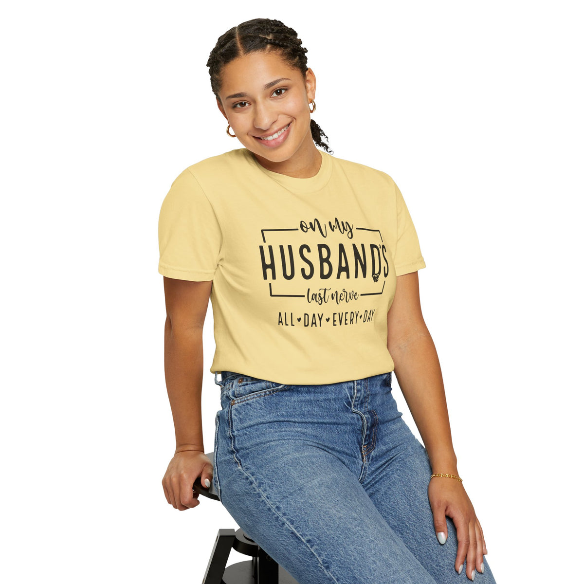 On My Husband's Last Nerve All Day Every Day - Comfort Colors | Trendy Women's T-Shirt. Direct to Garment. Printed & Shipped in the USA. Unisex Sizes.