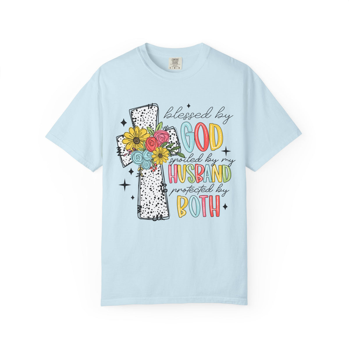 Blessed by God, Spoiled by Husband, Protect by Both - Comfort Colors | Trendy Women's T-Shirt. Direct to Garment. Printed & Shipped in the USA. Unisex Sizes.