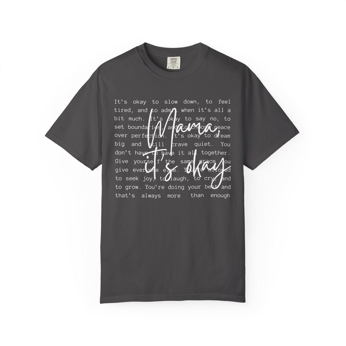 Mama It’s Okay - Comfort Colors | Trendy Women's T-Shirt. Direct to Garment. Printed & Shipped in the USA. Unisex Sizes.