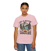 Life Is Better By The Campfire - Comfort Colors | Trendy Women's and Men's T-Shirt. Direct to Garment. Printed & Shipped in the USA. Unisex Sizes.