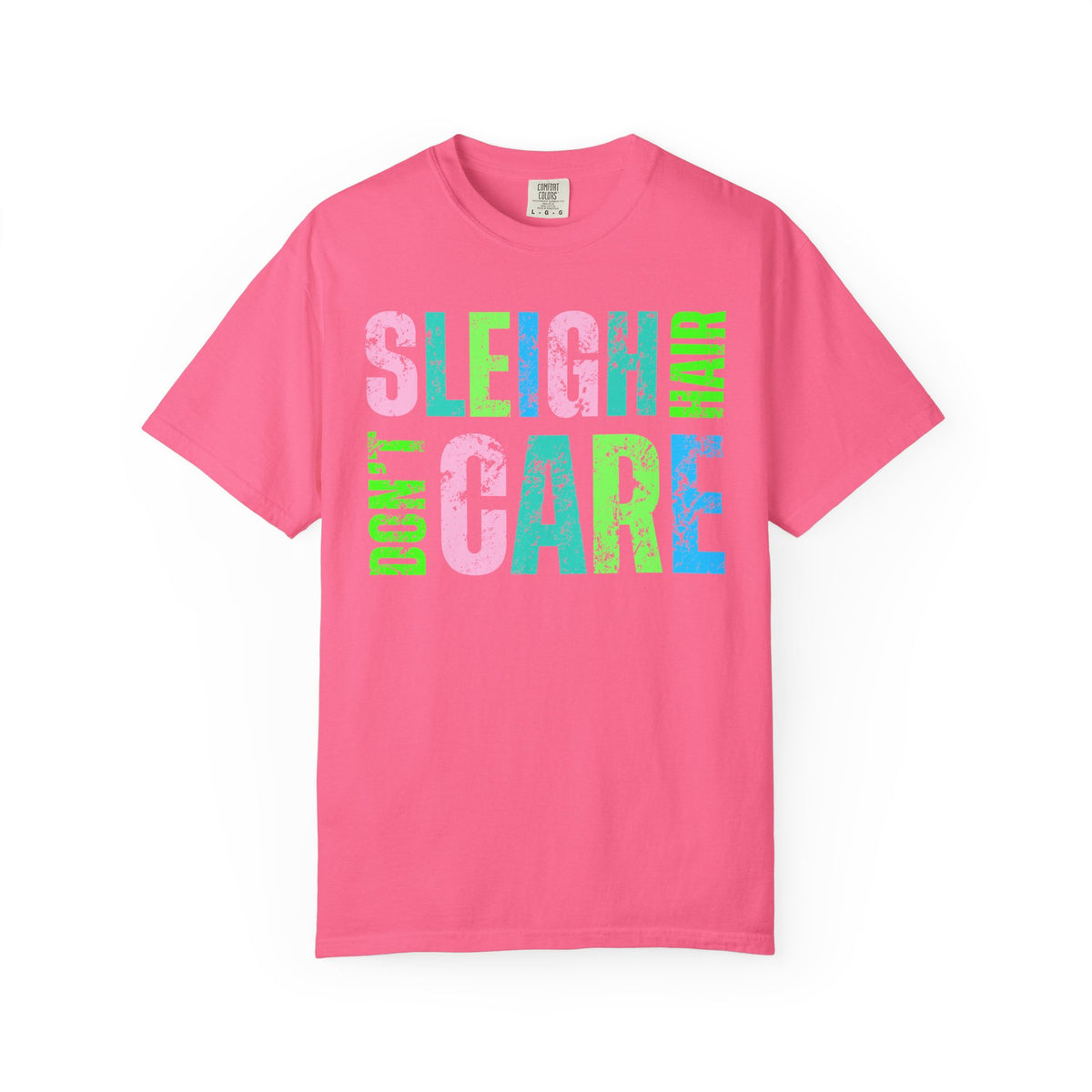 Sleigh Hair Don't Care, Funny Christmas Graphic Tee - Comfort Colors | Trendy Women's T-Shirt. Direct to Garment. Printed & Shipped in the USA. Unisex Sizes.