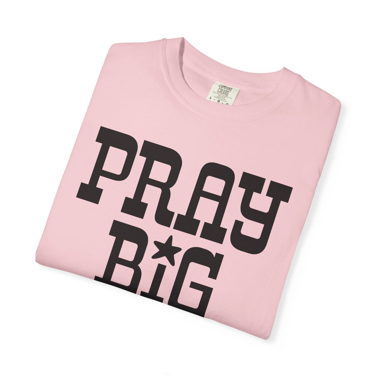 Pray Big Y'all - Comfort Colors | Trendy Women's T-Shirt. Direct to Garment. Printed & Shipped in the USA. Unisex Sizes.