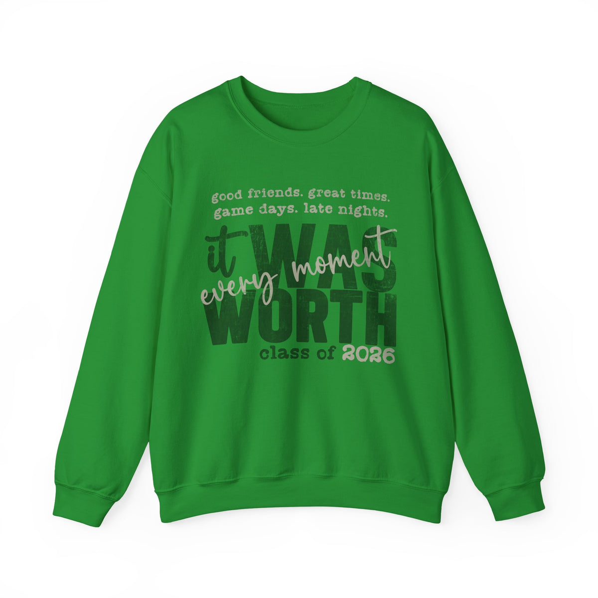 It Was Worth Every Moment | Class of 2026, Graduation – Gildan Heavy Blend | Trendy Women’s and Men's Soft Sweatshirt. Direct to Garment. Printed & Shipped in the USA. Unisex Sizes.