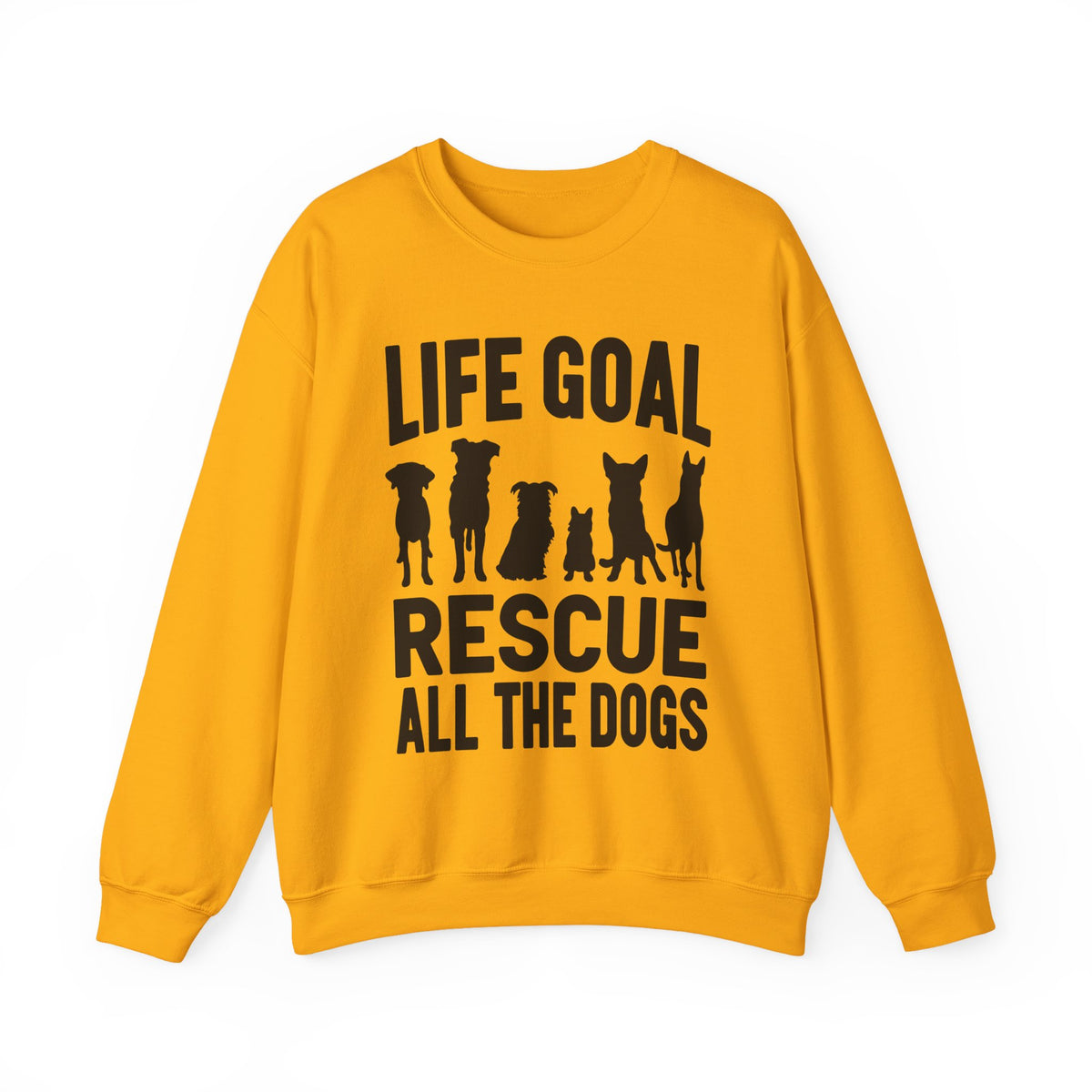 Life Goal Rescue All The Dogs – Gildan Heavy Blend | Trendy Men's and Women’s Soft Sweatshirt. Direct to Garment. Printed & Shipped in the USA. Unisex Sizes.