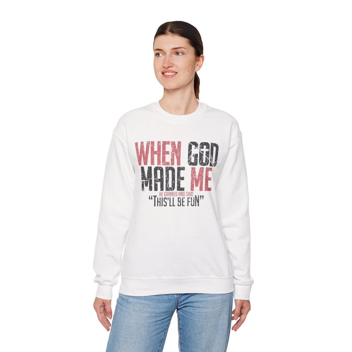 When God Made Me "This'll Be Fun" Christian Faith Distressed – Gildan Heavy Blend | Trendy Women’s and Men's Soft Sweatshirt. Direct to Garment. Printed & Shipped in the USA. Unisex Sizes.