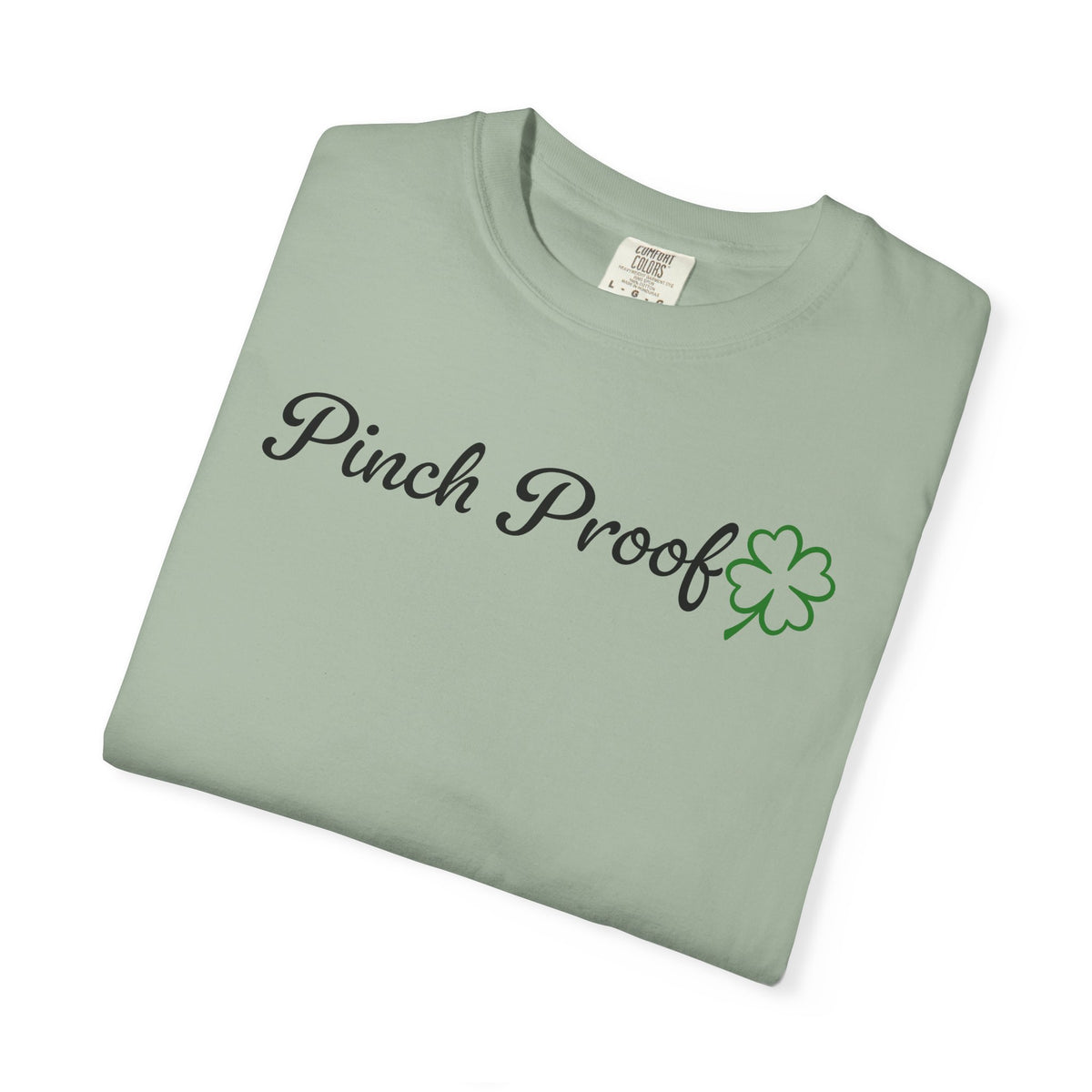 Pinch Proof - Comfort Colors | Trendy Women's and Men's T-Shirt. Direct to Garment. Printed & Shipped in the USA. Unisex Sizes.