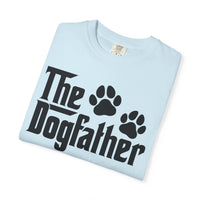 The DogFather - Comfort Colors | Trendy Men's T-Shirt. Direct to Garment. Printed & Shipped in the USA. Unisex Sizes.